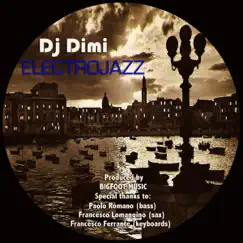 Electrojazz (feat. Paolo Romano & Francesco Lomangino) - Single by DJ Dimi album reviews, ratings, credits