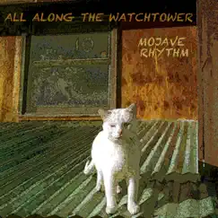 All Along the Watchtower - Single by Mojave Rhythm album reviews, ratings, credits