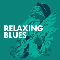 Relaxing Blues by Various Artists album reviews, ratings, credits
