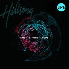 Faith + Hope + Love (Live) by Hillsong Worship album reviews, ratings, credits