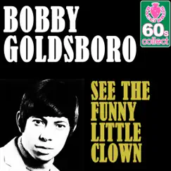See the Funny Little Clown (Remastered) - Single by Bobby Goldsboro album reviews, ratings, credits