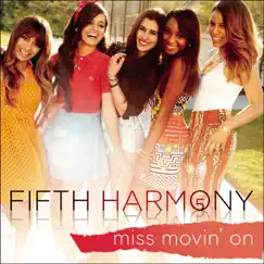 Miss Movin' On - Single by Fifth Harmony album reviews, ratings, credits