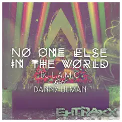 No One Else In the World - EP by DJ L.A.M.C & Danny Ulman album reviews, ratings, credits