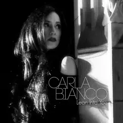 Lean into You - Single by Carla Bianco album reviews, ratings, credits