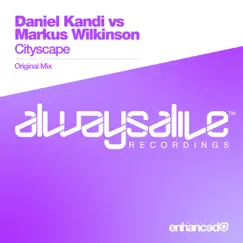 Cityscape (Daniel Kandi vs. Markus Wilkinson) - Single by Daniel Kandi & Markus Wilkinson album reviews, ratings, credits