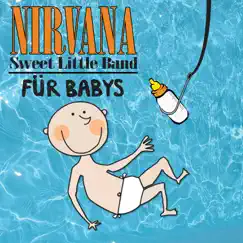 Nirvana für Babys by Sweet Little Band album reviews, ratings, credits