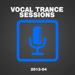 Vocal Trance Sessions 2013-04 by Various Artists album reviews, ratings, credits