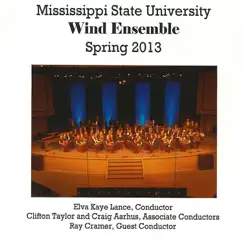 Mississippi State University Wind Ensemble: Spring 2013 by Elva Kaye Lance & Mississippi State University Bands album reviews, ratings, credits