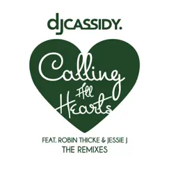 Calling All Hearts (The Remixes) [feat. Robin Thicke & Jessie J] by DJ Cassidy album reviews, ratings, credits