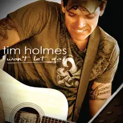 Won't Let Go by Tim Holmes album reviews, ratings, credits