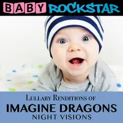 Lullaby Renditions of Imagine Dragons - Night Visions by Baby Rockstar album reviews, ratings, credits