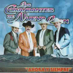 Ahora y Siempre by Los Comandantes De Nuevo León album reviews, ratings, credits