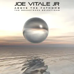 Above the Fathoms by Joe Vitale Jr album reviews, ratings, credits