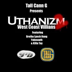 West Coast Villain (feat. Yukmouth, Brotha Lynch Hung & Killa Tay) - Single by Tallcann G album reviews, ratings, credits