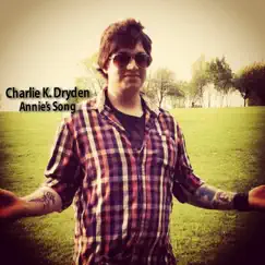 Annie's Song - Single by Charlie K. Dryden album reviews, ratings, credits