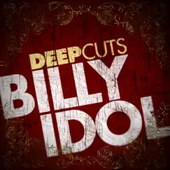 Deep Cuts: Billy Idol - EP by Billy Idol album reviews, ratings, credits