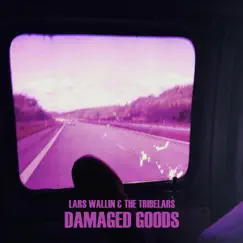 Damaged Goods - Single by Lars Wallin & The TribeLars album reviews, ratings, credits