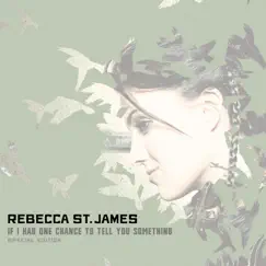 If I Had One Chance to Tell You Something (Special Edition) by Rebecca St. James album reviews, ratings, credits
