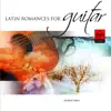 Latin Romances for Guitar album lyrics, reviews, download