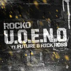 U.O.E.N.O. (feat. Future & Rick Ross) - Single by Rocko album reviews, ratings, credits