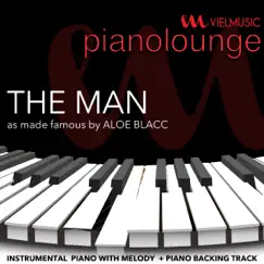 Piano Lounge - The Man (Originally Performed by Aloe Blacc) [Piano Karaoke Version] - Single by VIEL Lounge Band album reviews, ratings, credits