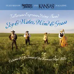 Sky & Water, Wind & Grass, Vol. 2 & 3 (Songs of the Kansas Flint Hills) by Tallgrass Express String Band album reviews, ratings, credits