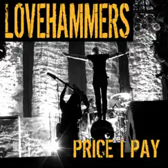 Price I Pay - Single by Lovehammers album reviews, ratings, credits