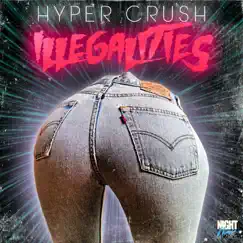 Illegalities - Single by Hyper Crush album reviews, ratings, credits