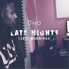 Late Nights, Early Mornings - Single by Dmo album reviews, ratings, credits