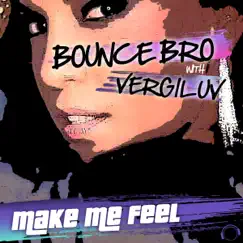 Make Me Feel (Morris Jones Remix) Song Lyrics