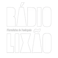Rádio Lixão by Filarmônica de Pasárgada album reviews, ratings, credits