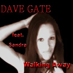 Walking Away (feat. Sandra) - EP by Dave Gate album reviews, ratings, credits