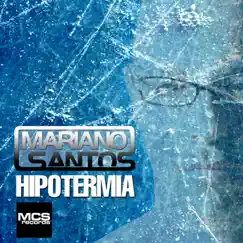 Hipotermia - Single by Mariano Santos album reviews, ratings, credits