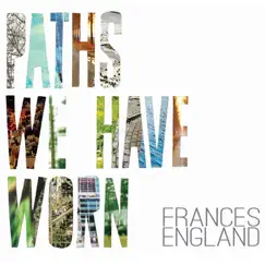 Paths We Have Worn by Frances England album reviews, ratings, credits