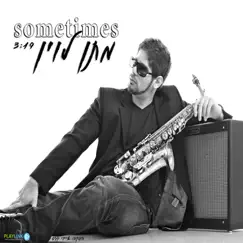 Sometimes - Single by Matan Levin album reviews, ratings, credits