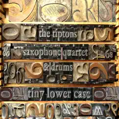 Tiny Lower Case by The Tiptons Sax Quartet album reviews, ratings, credits