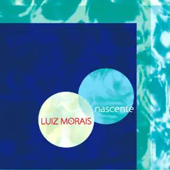 Nascente by Luiz Morais album reviews, ratings, credits