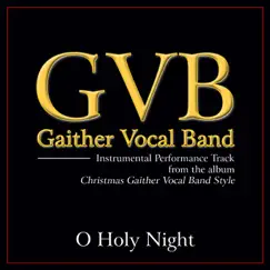 O Holy Night Performance Tracks - EP by Gaither Vocal Band album reviews, ratings, credits