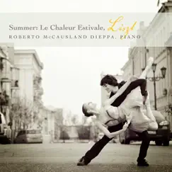 Summer, Le Chaleur Estivale: Liszt Un Jeune McCausland Dieppe by Roberto McCausland-Dieppa album reviews, ratings, credits