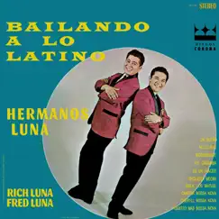 Hermanos Luna: Bailando a Lo Latino by Rich Luna & Fred Luna album reviews, ratings, credits