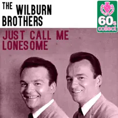Just Call Me Lonesome (Remastered) - Single by The Wilburn Brothers album reviews, ratings, credits