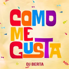 Como Me Gusta - Single by Dj Berta album reviews, ratings, credits