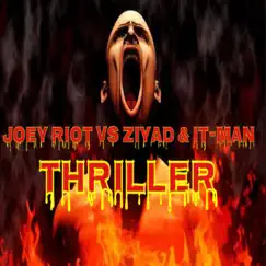 Thriller (Joey Riot vs. Ziyad vs. It-Man) - Single by Joey Riot, Ziyad & It-Man album reviews, ratings, credits