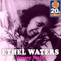 Jersey Walk (Remastered) - Single by Ethel Waters album reviews, ratings, credits