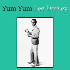 Yum Yum by Lee Dorsey album reviews, ratings, credits