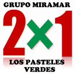 Grupo Miramar - Los Pasteles Verdes 2 x 1 by Grupo Miramar & Los Pasteles Verdes album reviews, ratings, credits