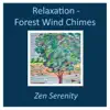 Relaxation - Forest Wind Chimes album lyrics, reviews, download
