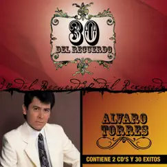 30 del Recuerdo: Alvaro Torres by Álvaro Torres album reviews, ratings, credits