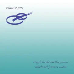 Vinte e Uns (feat. Michael James) - Single by Rogério Dentello album reviews, ratings, credits