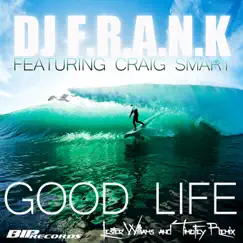 Good Life (feat. Craig Smart) [Lester Williams & Timofey Remix] Song Lyrics